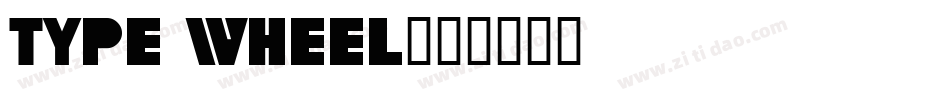Type Wheel字体转换